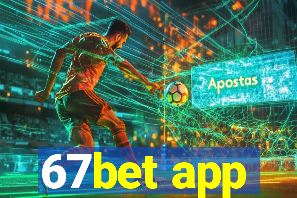 67bet app